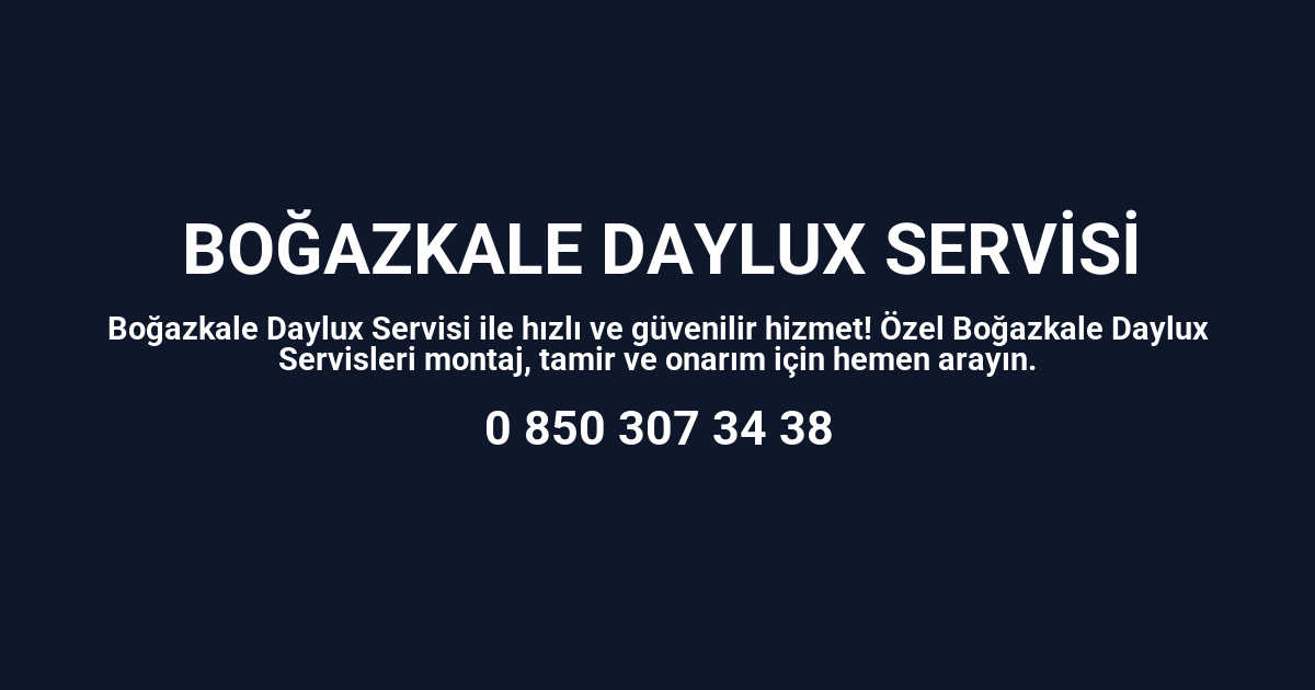 Boğazkale Daylux Servisi